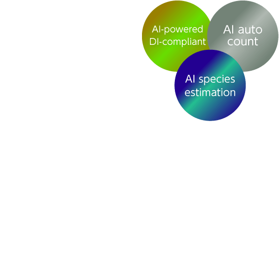 AI-powered DI-compliant /  AI auto count / AI species estimation